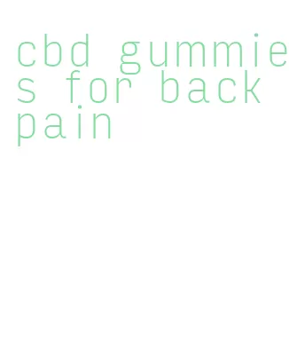cbd gummies for back pain