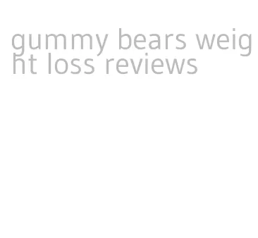 gummy bears weight loss reviews