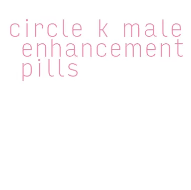 circle k male enhancement pills