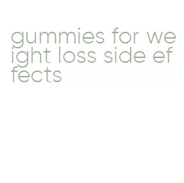gummies for weight loss side effects