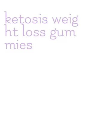 ketosis weight loss gummies