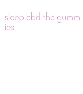 sleep cbd thc gummies