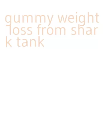 gummy weight loss from shark tank