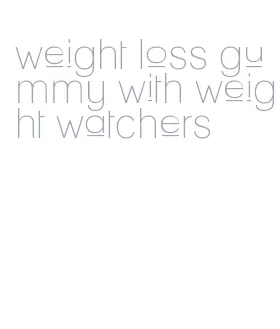 weight loss gummy with weight watchers