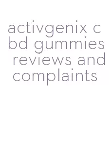activgenix cbd gummies reviews and complaints